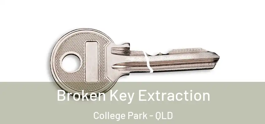  Broken Key Extraction College Park - QLD