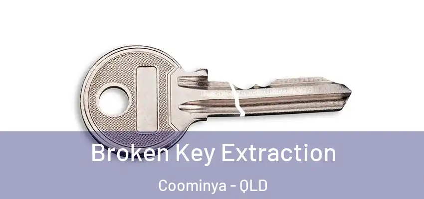 Broken Key Extraction Coominya - QLD