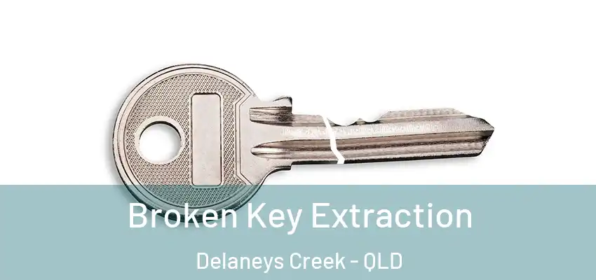 Broken Key Extraction Delaneys Creek - QLD