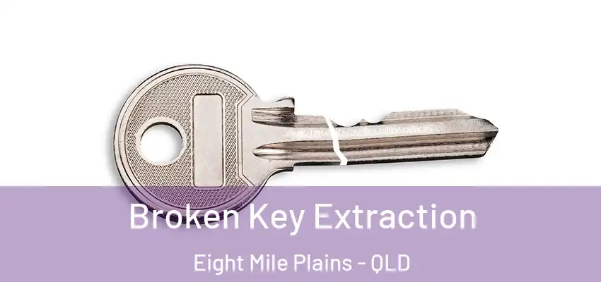  Broken Key Extraction Eight Mile Plains - QLD