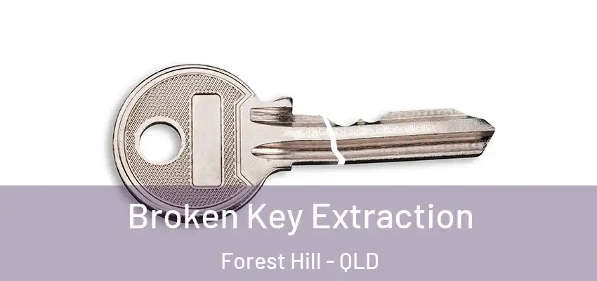  Broken Key Extraction Forest Hill - QLD