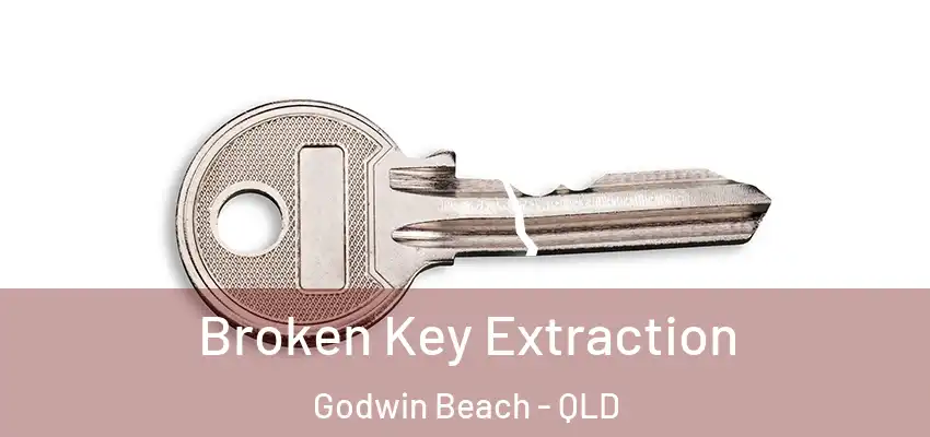 Broken Key Extraction Godwin Beach - QLD