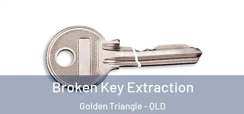  Broken Key Extraction Golden Triangle - QLD