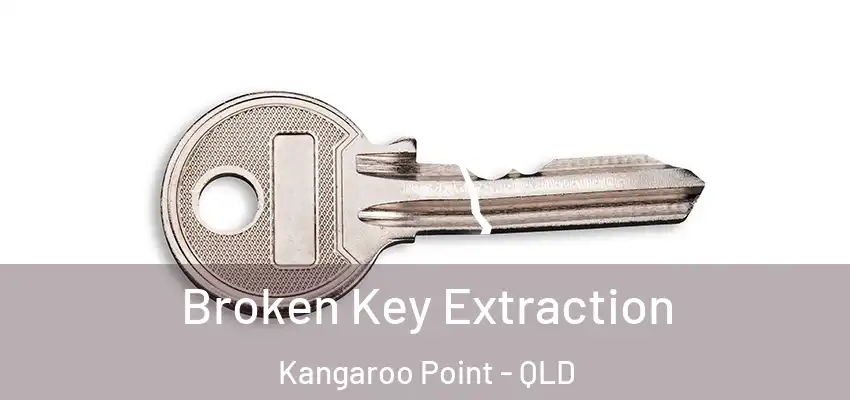  Broken Key Extraction Kangaroo Point - QLD
