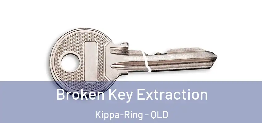 Broken Key Extraction Kippa-Ring - QLD