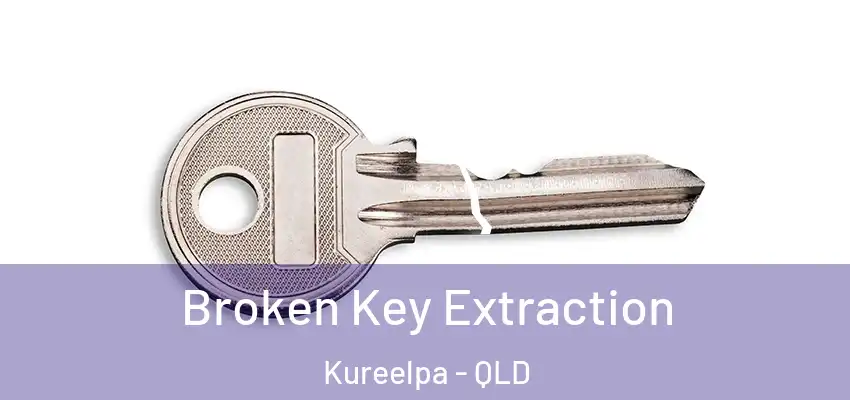 Broken Key Extraction Kureelpa - QLD