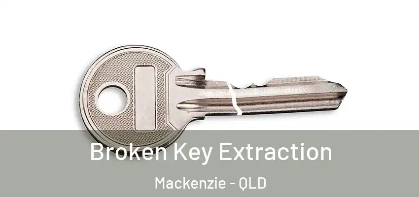  Broken Key Extraction Mackenzie - QLD