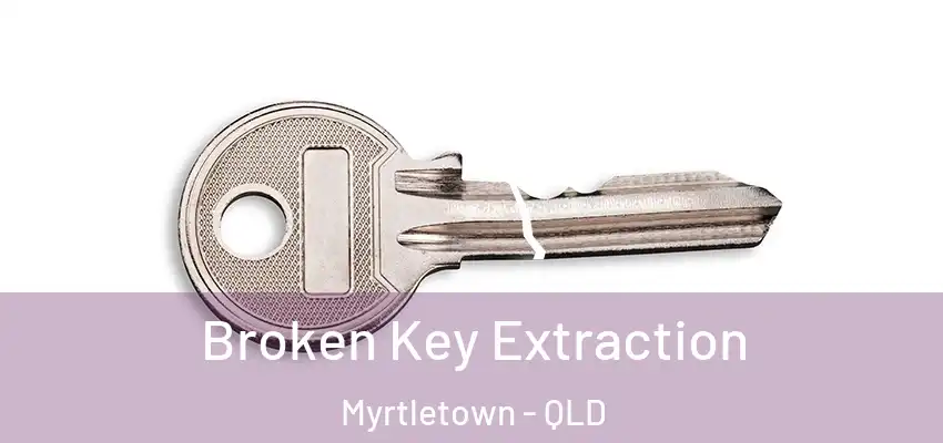  Broken Key Extraction Myrtletown - QLD