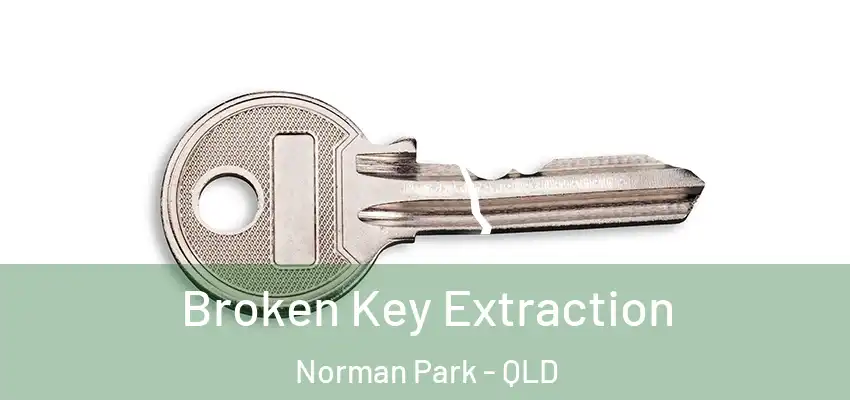  Broken Key Extraction Norman Park - QLD