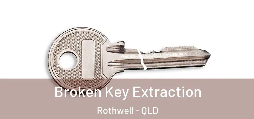  Broken Key Extraction Rothwell - QLD