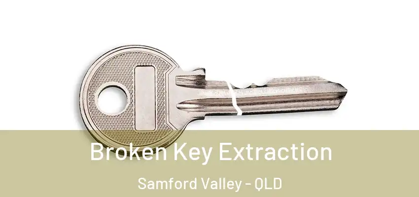  Broken Key Extraction Samford Valley - QLD