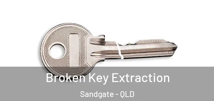  Broken Key Extraction Sandgate - QLD