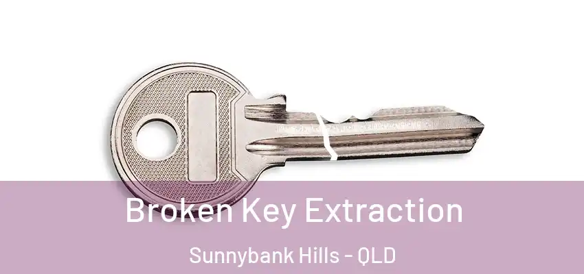 Broken Key Extraction Sunnybank Hills - QLD