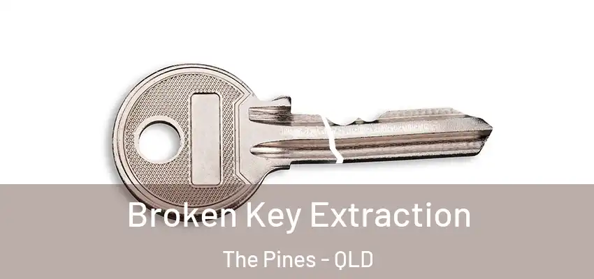  Broken Key Extraction The Pines - QLD