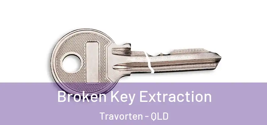  Broken Key Extraction Travorten - QLD