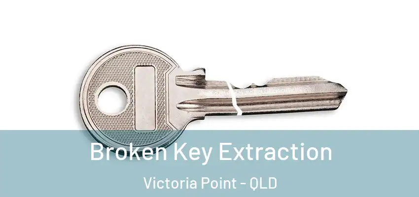  Broken Key Extraction Victoria Point - QLD