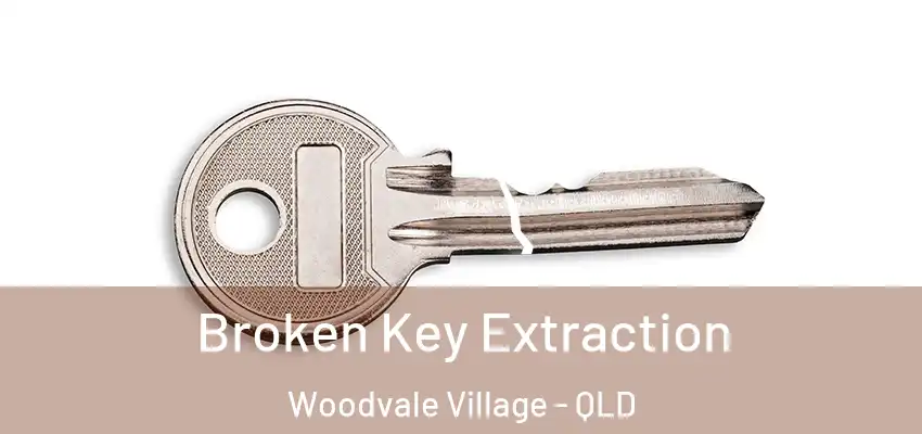  Broken Key Extraction Woodvale Village - QLD