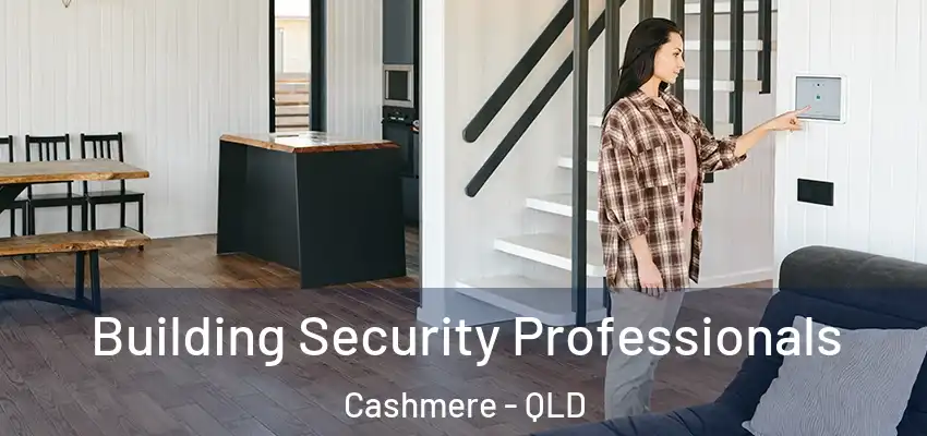 Building Security Professionals Cashmere - QLD