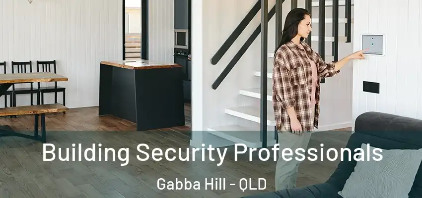 Building Security Professionals Gabba Hill - QLD