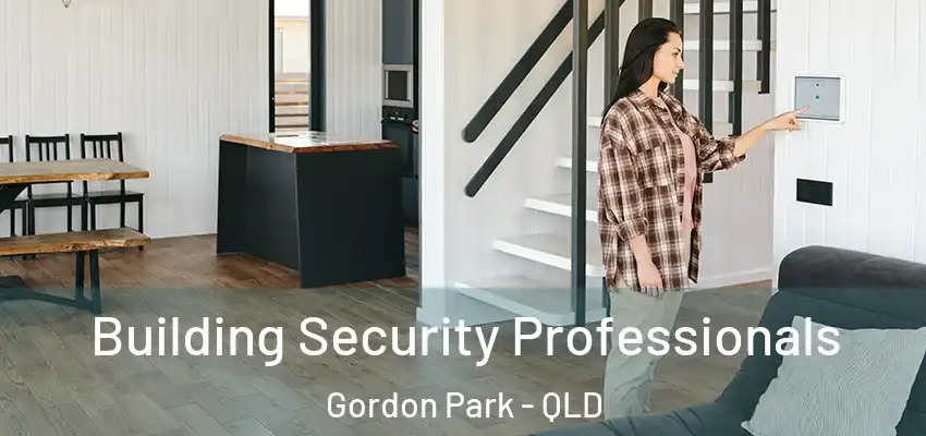 Building Security Professionals Gordon Park - QLD