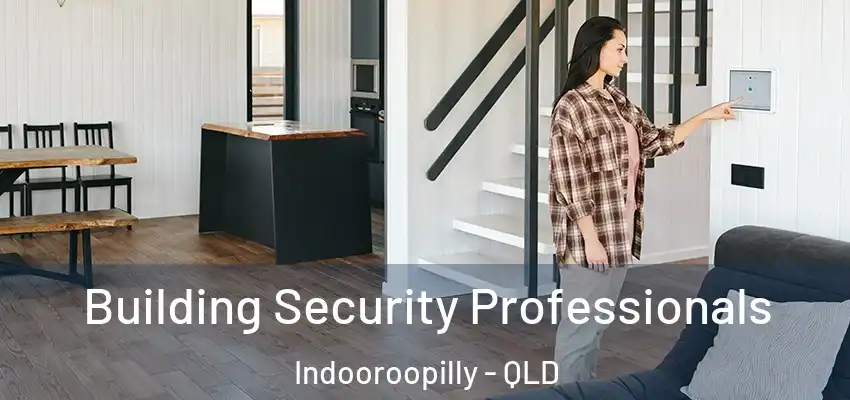 Building Security Professionals Indooroopilly - QLD