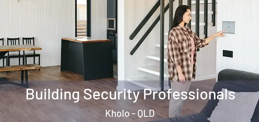  Building Security Professionals Kholo - QLD