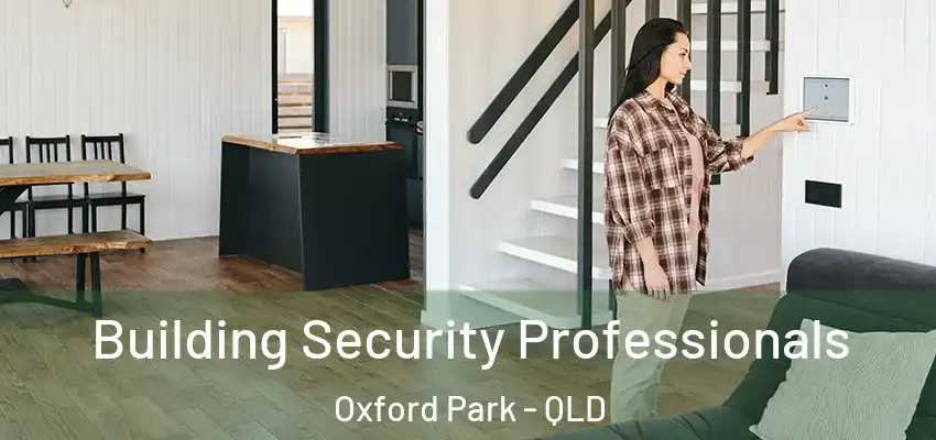  Building Security Professionals Oxford Park - QLD