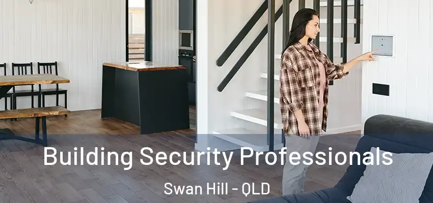  Building Security Professionals Swan Hill - QLD