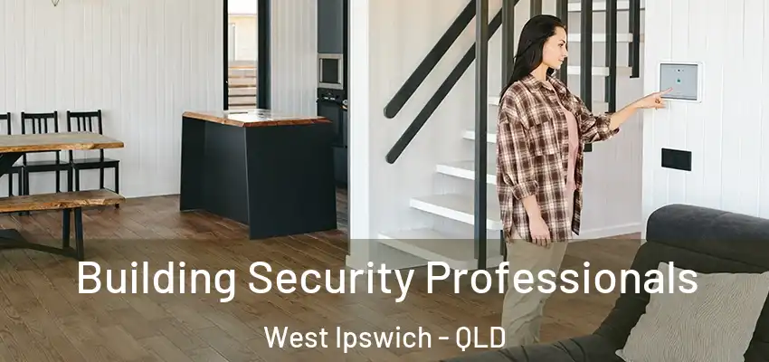 Building Security Professionals West Ipswich - QLD