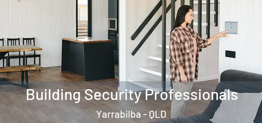  Building Security Professionals Yarrabilba - QLD