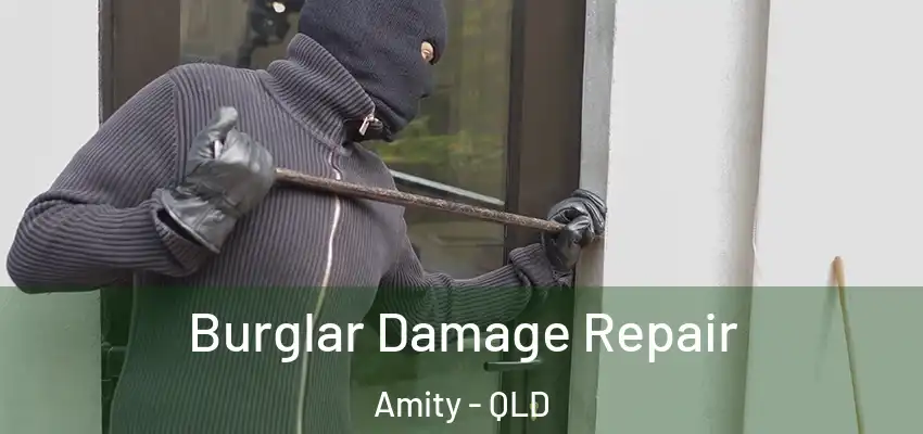 Burglar Damage Repair Amity - QLD