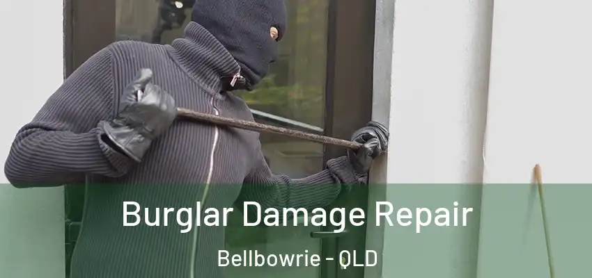 Burglar Damage Repair Bellbowrie - QLD