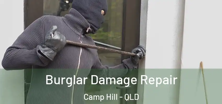 Burglar Damage Repair Camp Hill - QLD