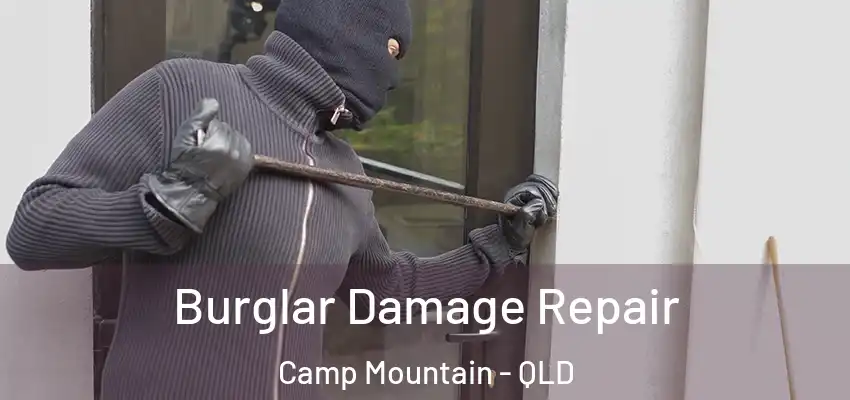 Burglar Damage Repair Camp Mountain - QLD