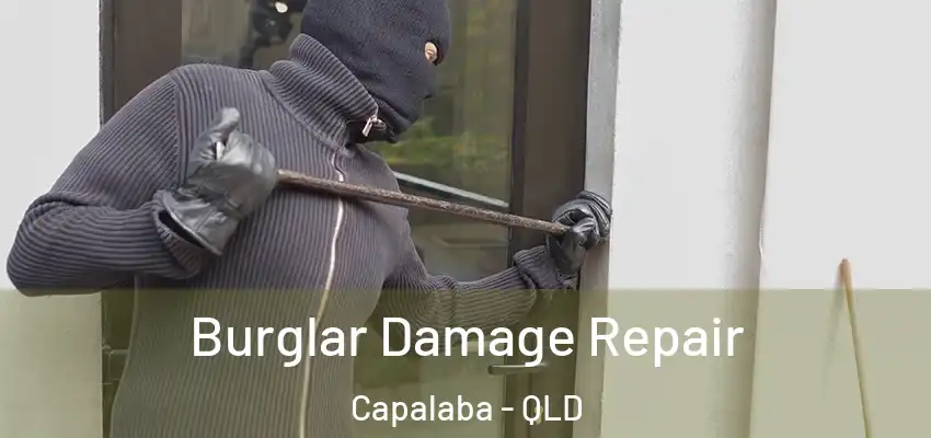 Burglar Damage Repair Capalaba - QLD