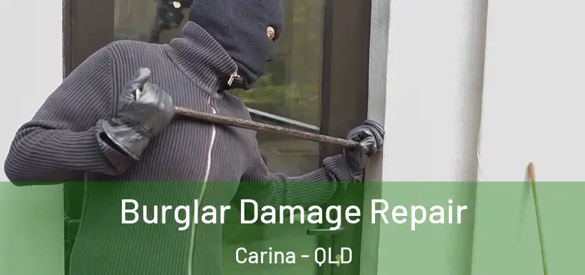 Burglar Damage Repair Carina - QLD