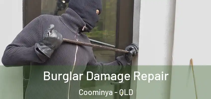 Burglar Damage Repair Coominya - QLD