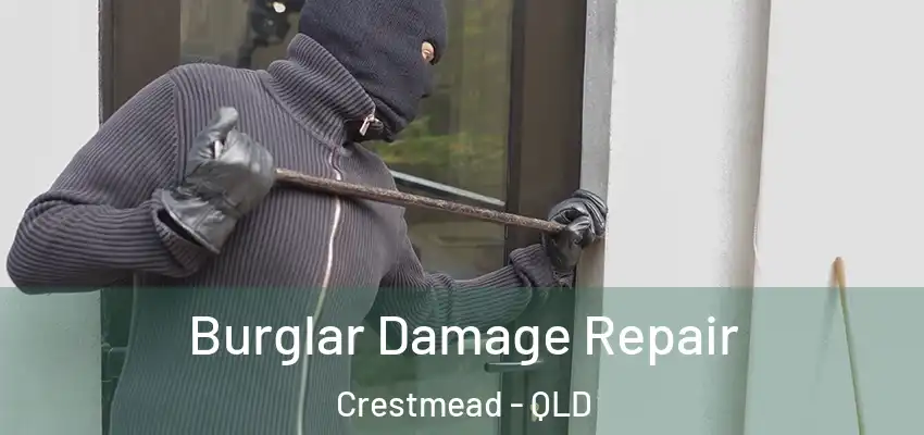 Burglar Damage Repair Crestmead - QLD