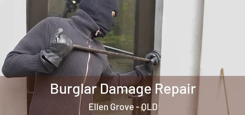Burglar Damage Repair Ellen Grove - QLD