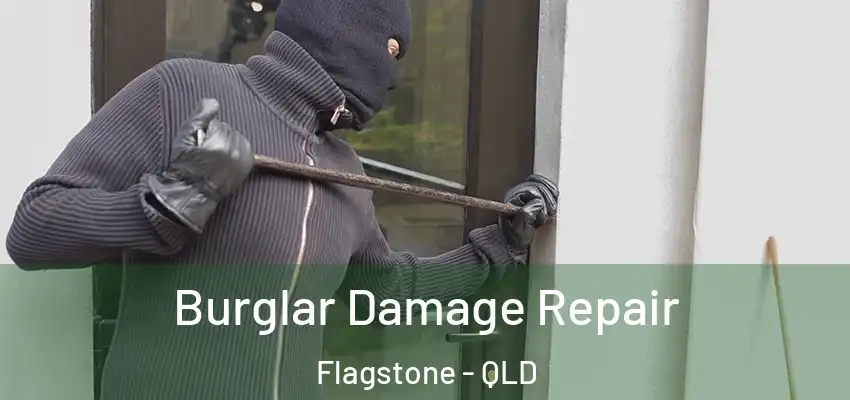  Burglar Damage Repair Flagstone - QLD