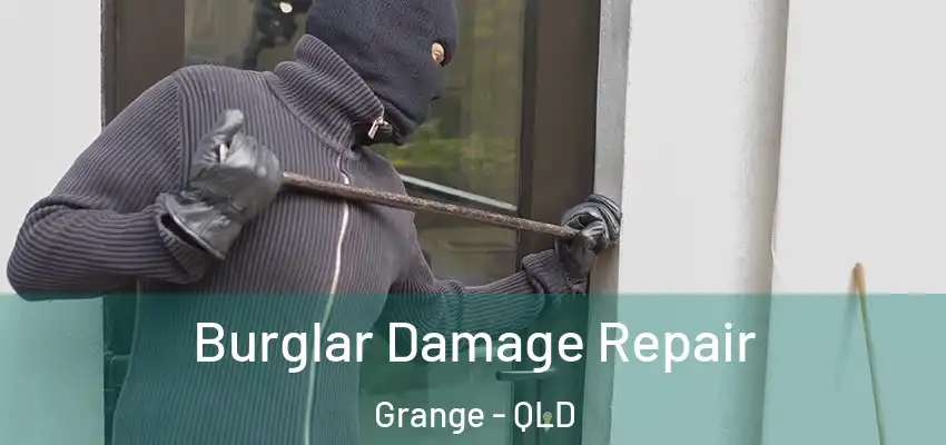 Burglar Damage Repair Grange - QLD