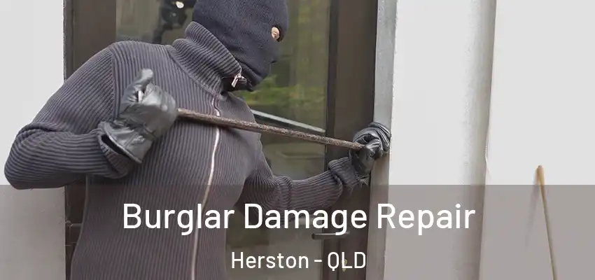 Burglar Damage Repair Herston - QLD