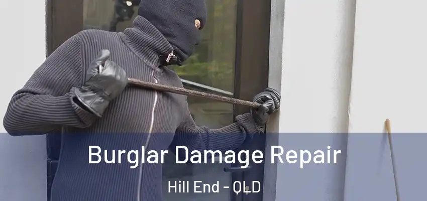 Burglar Damage Repair Hill End - QLD