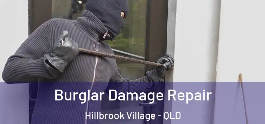 Burglar Damage Repair Hillbrook Village - QLD
