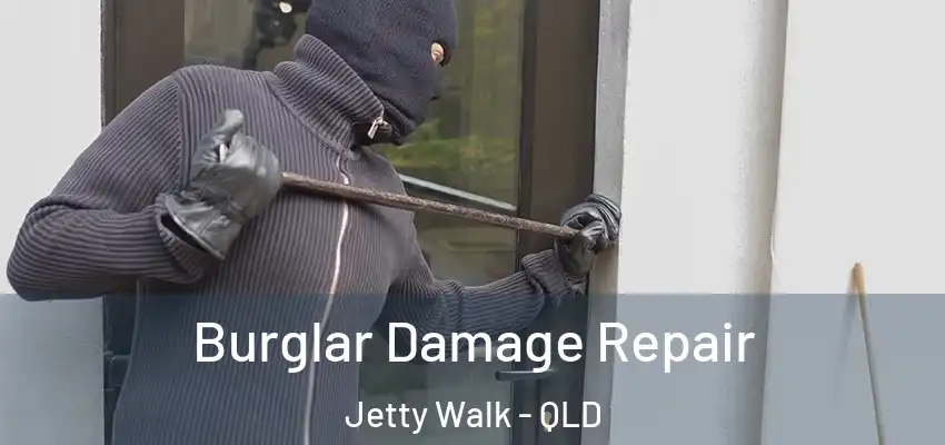 Burglar Damage Repair Jetty Walk - QLD
