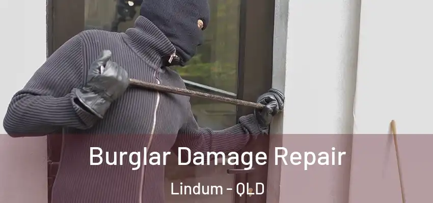 Burglar Damage Repair Lindum - QLD