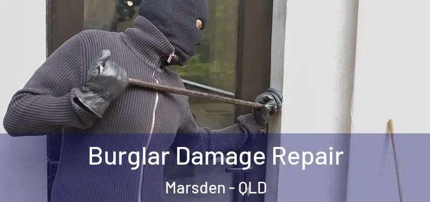  Burglar Damage Repair Marsden - QLD
