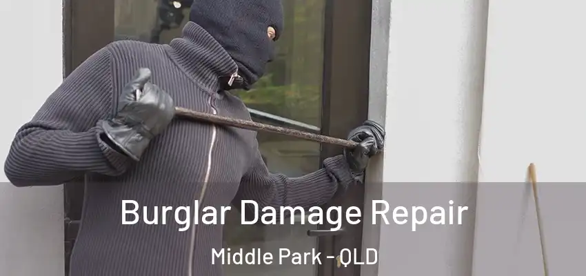 Burglar Damage Repair Middle Park - QLD