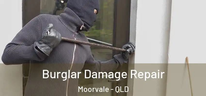 Burglar Damage Repair Moorvale - QLD