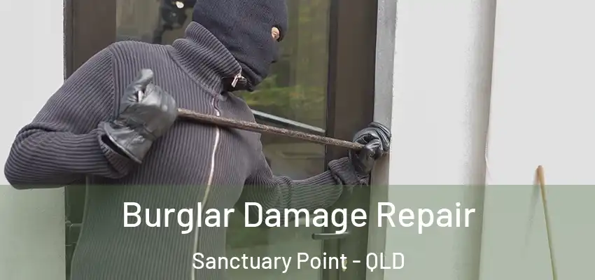  Burglar Damage Repair Sanctuary Point - QLD
